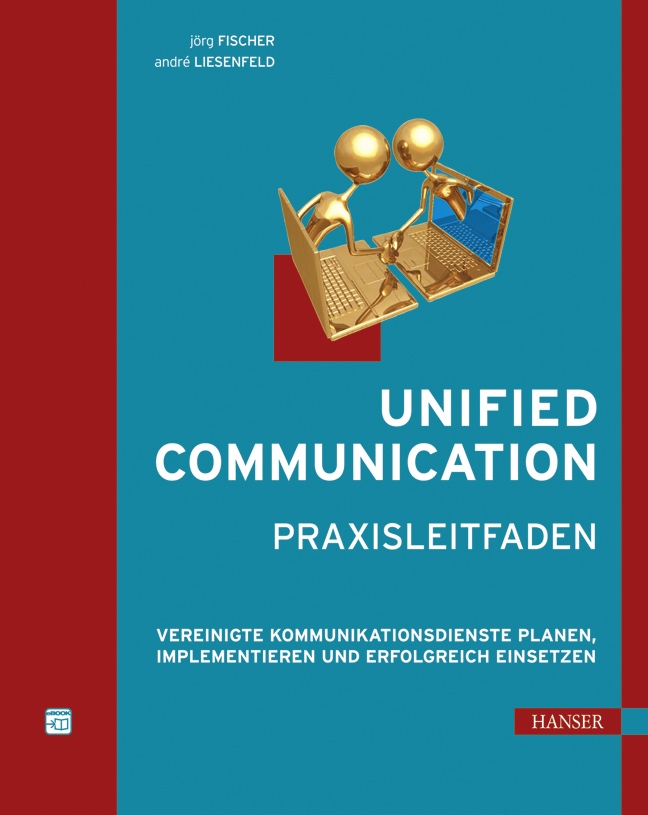 Unified Communication - Praxisleitfaden - Hanser Fachbuch