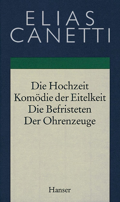 Gesammelte Werke Band 2: Hochzeit - Komödie der Eitelkeit - Die Befristeten - Der Ohrenzeuge