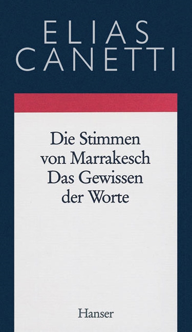 Gesammelte Werke Band 6: Die Stimmen von Marrakesch - Das Gewissen der Worte