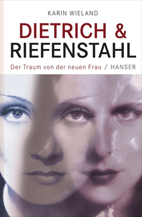 Dietrich & Riefenstahl: The Invention of the Modern Woman