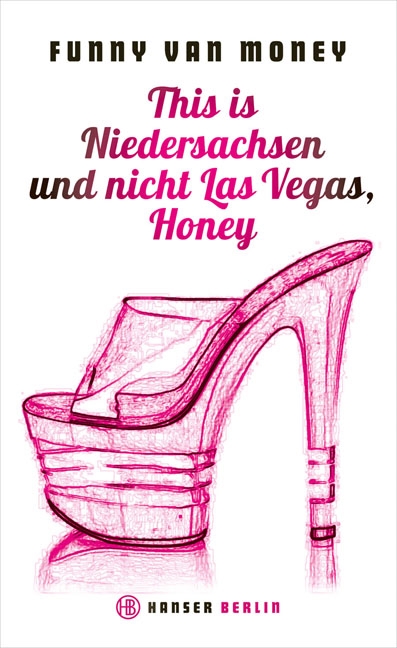 This is Niedersachsen und nicht Las Vegas, Honey