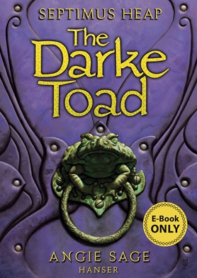Septimus Heap: Darke Toad - Die Dunkelkröte