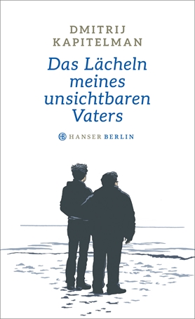 Cover D. Kapitelman, Das Lächeln meines unsichtbaren Vaters; Hanser Literaturverlage