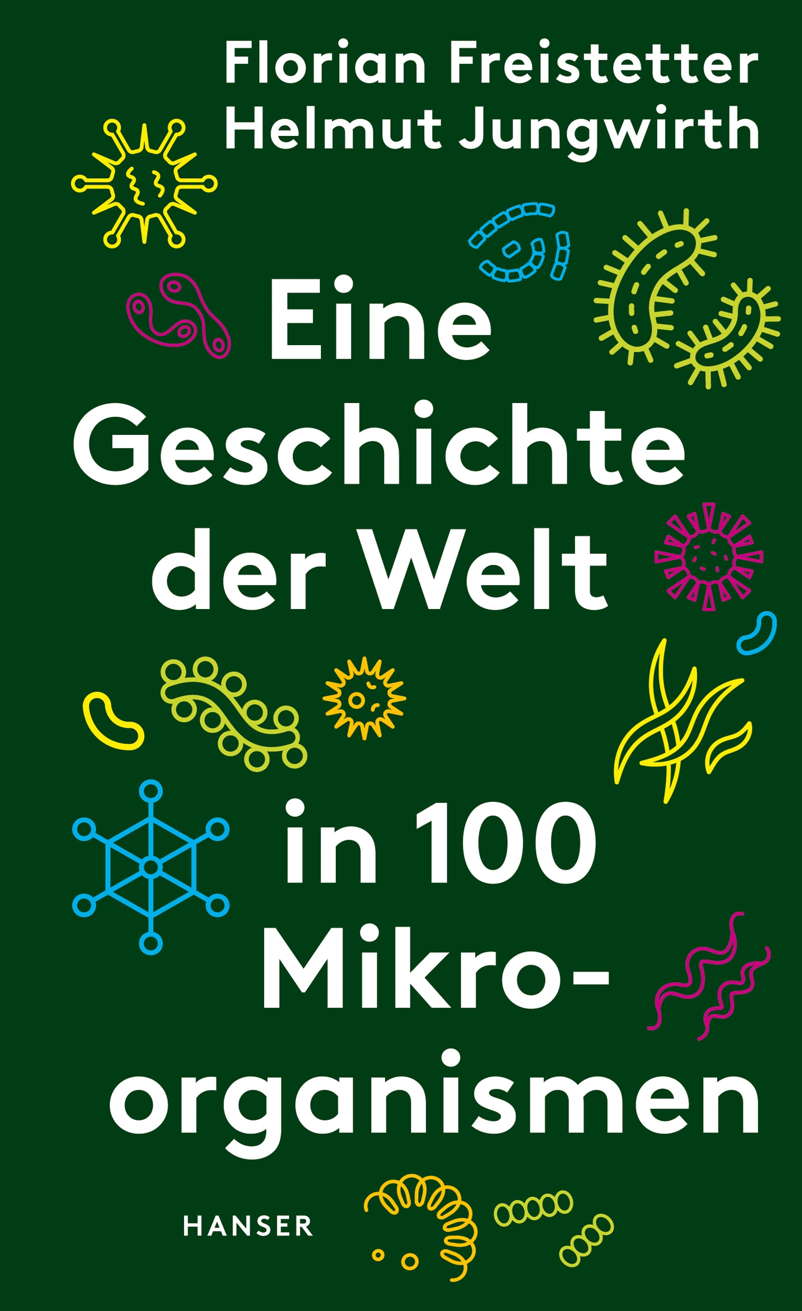 Eine Geschichte der Welt in 100 Mikroorganismen