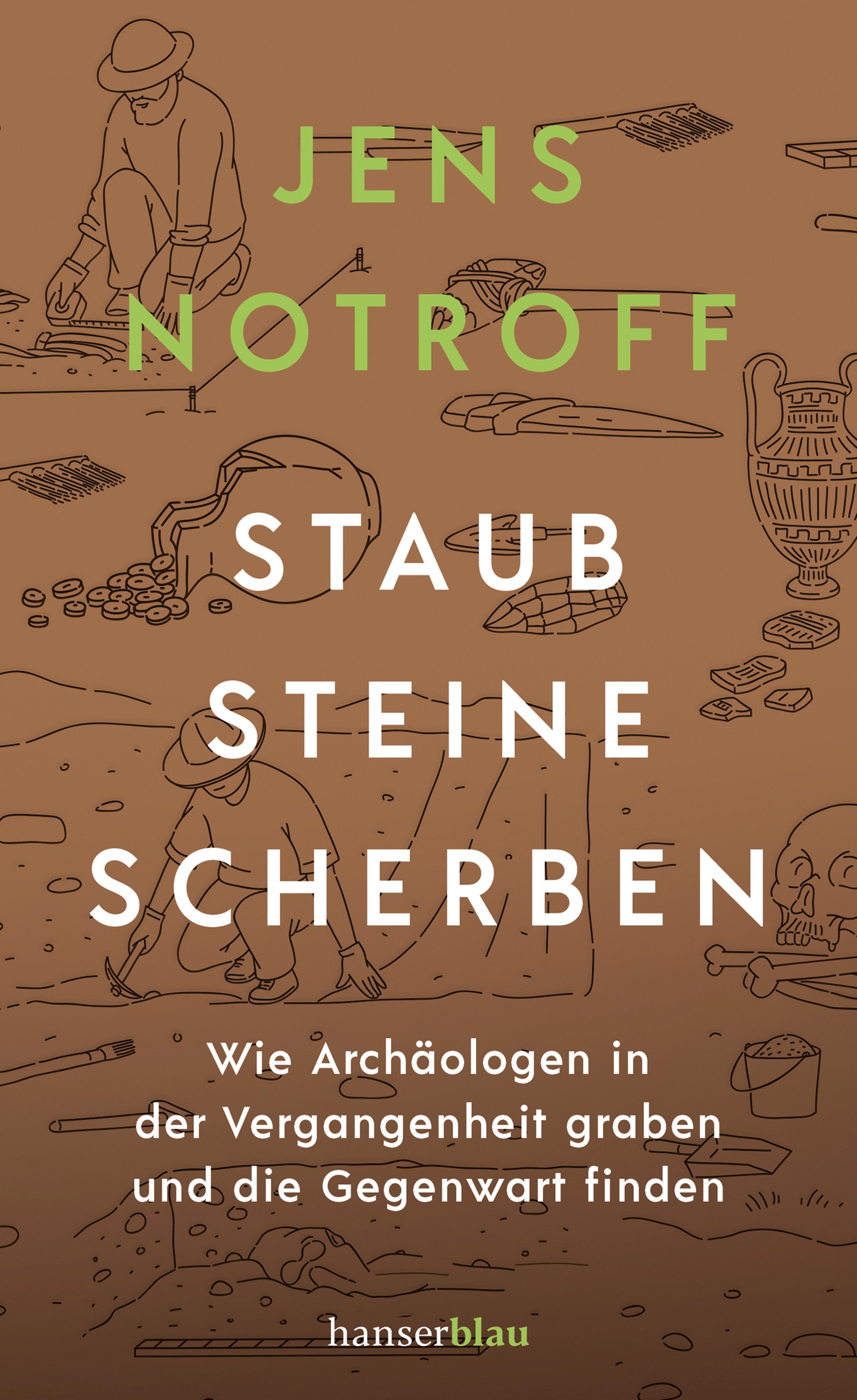 Dust, Rocks, Shards: How Archaeologists dig into the Past and Find the Present