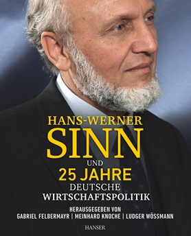 Hans-Werner Sinn und 25 Jahre deutsche Wirtschaftspolitik